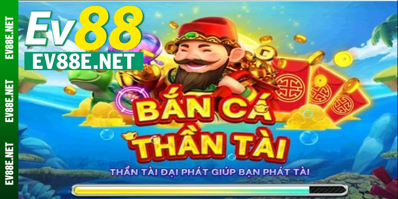 Điều làm nên sức hút mạnh mẽ của Bắn cá Thần Tài Ev88